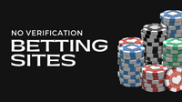 betting sites that don't require verification